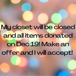 LAST CALL! Closet will be donated!